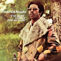 Frederick Knight – I've Been Lonely For So Long