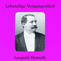Leopold Demuth – Lebendige Vergangenheit - Leopold Demuth