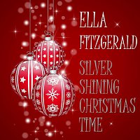 Ella Fitzgerald – Silver Shining Christmas Time