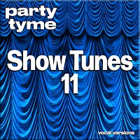Party Tyme – Show Tunes 11 - Party Tyme [Vocal Versions]
