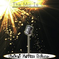 Richard "Groove" Holmes – The Mic Is On