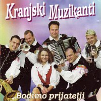 Kranjski muzikanti – Bodimo prijatelji