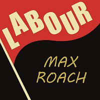 Max Roach – Labour