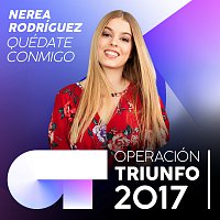 Nerea Rodríguez – Quédate Conmigo [Operación Triunfo 2017]