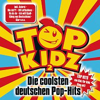 Top Kidz – Top Kidz 2 - Die coolsten deutschen Pop-Hits
