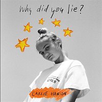 Carlie Hanson – Why Did You Lie?