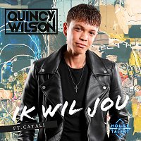 Quincy Wilson, CATALI – Ik Wil Jou