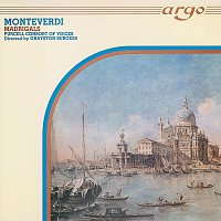Purcell Consort Of Voices, Grayston Burgess – Monteverdi: Madrigals