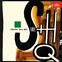 SH Quintet (SHQ) – Jak hrál SHQ