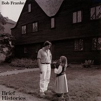 Bob Franke – Brief Histories