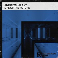 Andrew Galaxy – Life of the Future