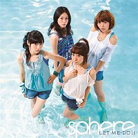 Sphere – LET ME DO!!