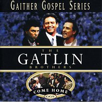The Gatlin Brothers – Come Home