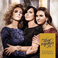 Schick Sisters – Close Together