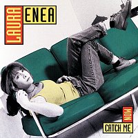 Laura Enea – Catch Me Now