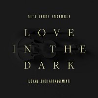 Alta Verde Ensemble, johan lenox – LOVE IN THE DARK [johan lenox arrangement]