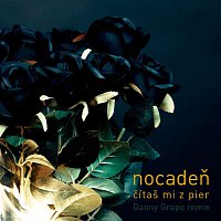 Nocaden – Čítaš mi z pier (Danny Grape Remix)