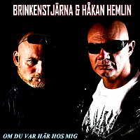 Brinkenstjarna, Hakan Hemlin – Om du var har hos mig