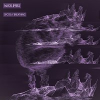 Waxlimbs – Spots // Breathing