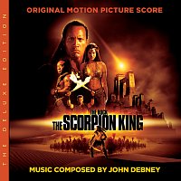 John Debney – The Scorpion King [The Deluxe Edition / Original Motion Picture Score]