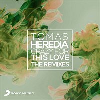 Tomas Heredia – Crazy for This Love: The Remixes