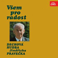 Dechová hudba Jindřicha Pravečka – Všem pro radost MP3