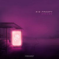 Kid Froopy – Dreams