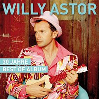 Willy Astor – 30 Jahre -  Best of Album