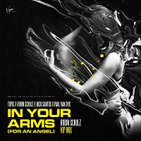 Topic, Robin Schulz, Nico Santos, Paul Van Dyk – In Your Arms (For An Angel) [Robin Schulz VIP Mix]