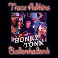 Trace Adkins – Honky Tonk Badonkadonk