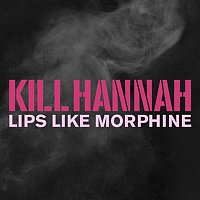 Kill Hannah – Lips Like Morphine EP [On-line] (Revised Version)