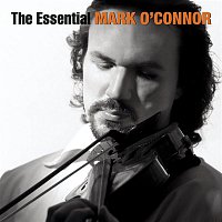 Mark O'Connor – The Essential Mark O'Connor
