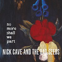 Nick Cave & The Bad Seeds – No More Shall We Part (2011 - Remaster)
