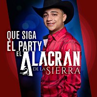 El Alacrán De La Sierra – Que Siga El Party