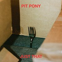 Pit Pony – Just That