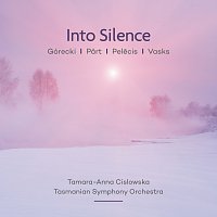 Tamara-Anna Cislowska, Tasmanian Symphony Orchestra, Johannes Fritzsch – Into Silence: Part | Vasks | Górecki | Pel?cis