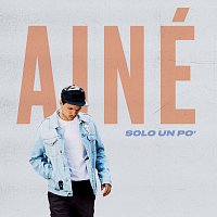 AINÉ – Solo Un Po'