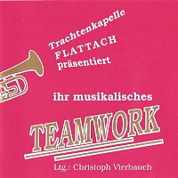 Trachtenkapelle Flattach, Dirigent Christoph Vierbauch – Teamwork