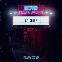 NOTD, Felix Jaehn, Captain Cuts, Georgia Ku – So Close [Remixes]