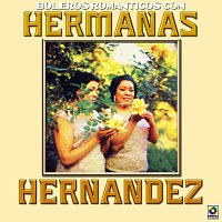 Hermanas Hernández – Boleros Románticos