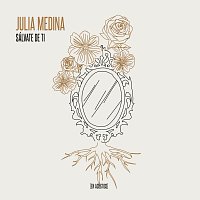 Julia Medina – Sálvate De Ti [En Acústico]