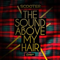 Scooter – The Sound Above My Hair