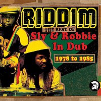 Sly & Robbie – Riddim: The Best of Sly & Robbie in Dub 1978-1985