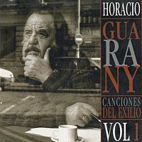 Horacio Guarany – Canciones Del Exilio Vol.1