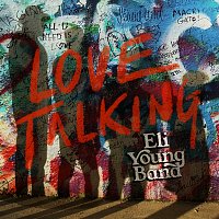 Eli Young Band – Love Talking