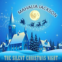 Mahalia Jackson – The Silent Christmas Night