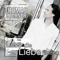 Thomas Sterner – Lass die Liebe flieszen