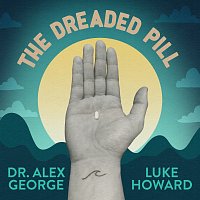 Dr Alex George, Luke Howard – The Dreaded Pill
