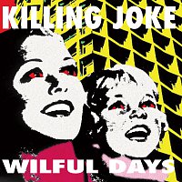 Killing Joke – Wilful Days