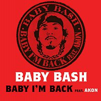 Baby Bash, Akon – Baby I'm Back [Int'l Comm Single]
